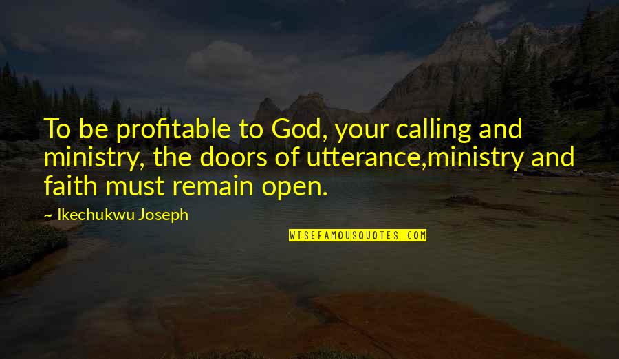 Christian And Anastasia Quotes By Ikechukwu Joseph: To be profitable to God, your calling and