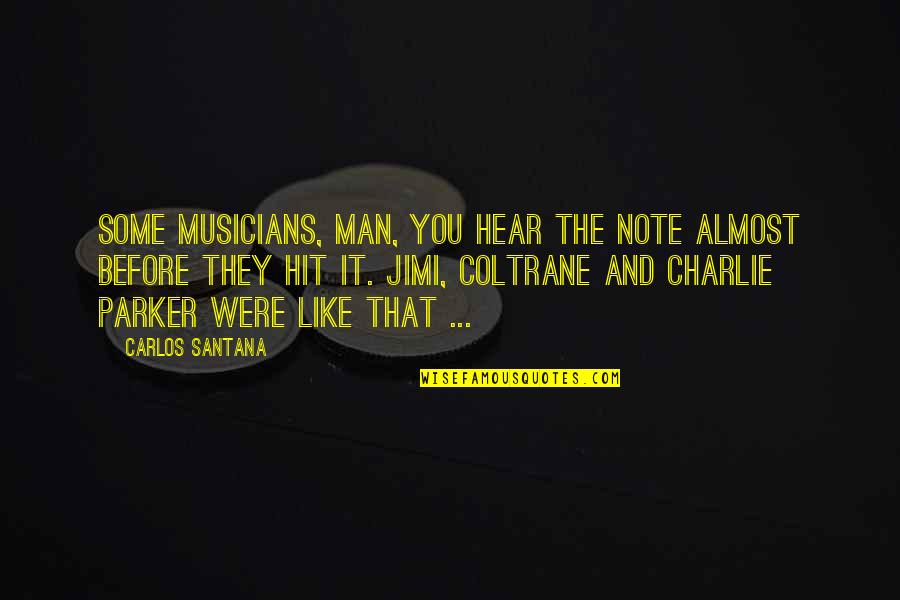 Christian Background Quotes By Carlos Santana: Some musicians, man, you hear the note almost