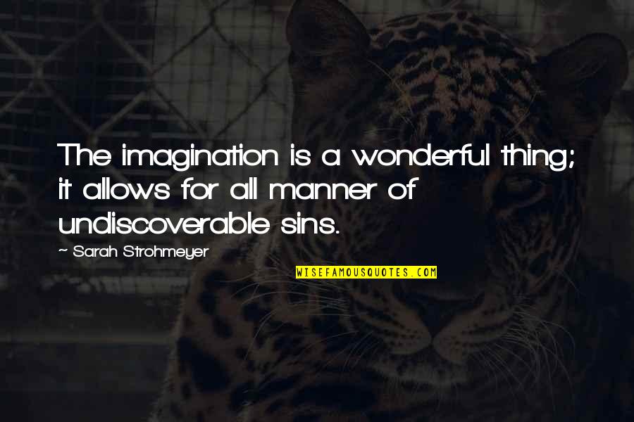 Christian Background Quotes By Sarah Strohmeyer: The imagination is a wonderful thing; it allows