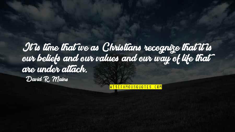 Christian Beliefs Quotes By David R. Mains: It is time that we as Christians recognize