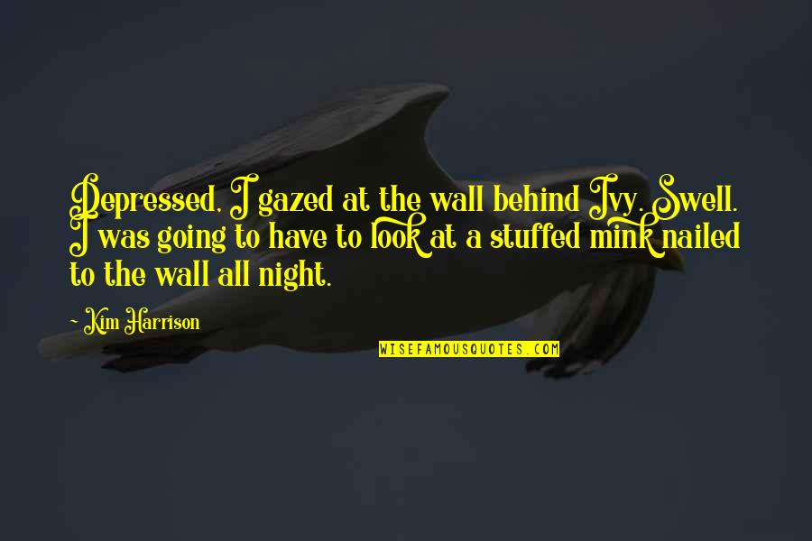 Christian Beliefs Quotes By Kim Harrison: Depressed, I gazed at the wall behind Ivy. Christian Beliefs Quotes By Kim Harrison: Depressed, I gazed at the wall behind Ivy.