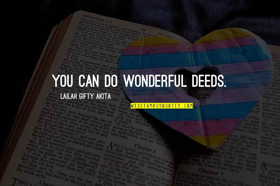 Christian Best Wishes Quotes By Lailah Gifty Akita: You can do wonderful deeds. Christian Best Wishes Quotes By Lailah Gifty Akita: You can do wonderful deeds.