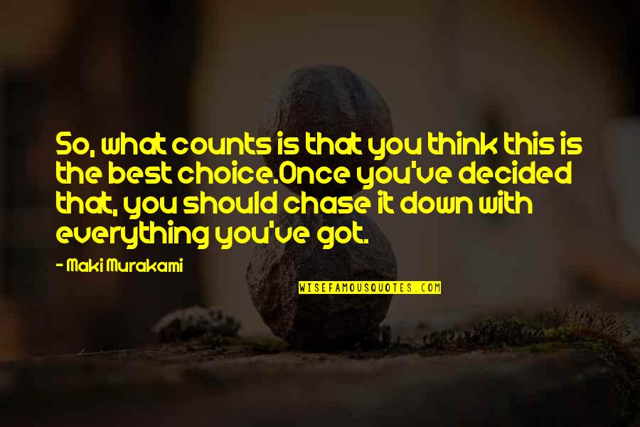 Christian Biker Quotes By Maki Murakami: So, what counts is that you think this