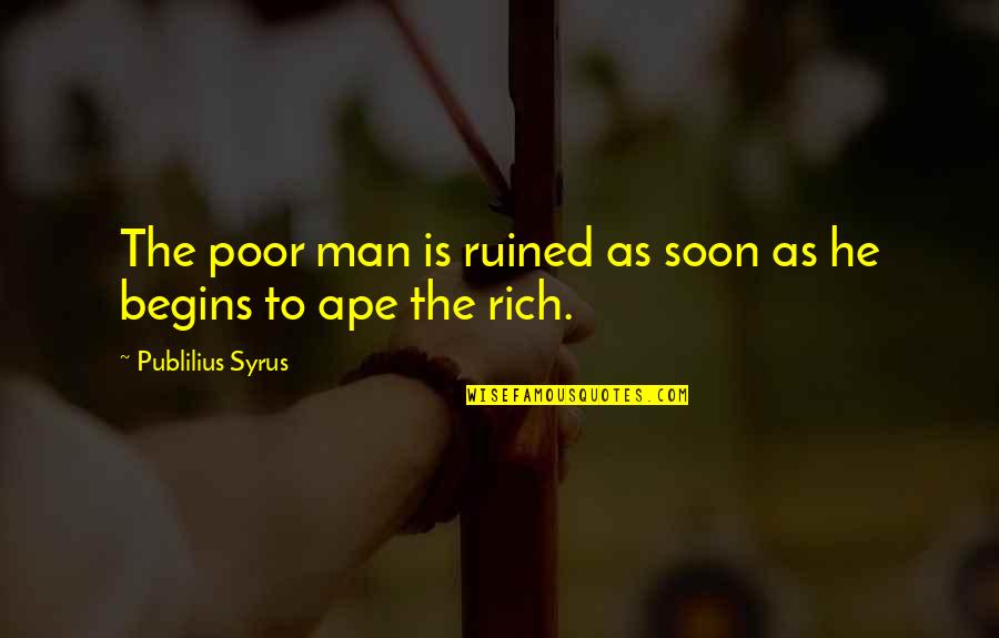 Christian Bulletin Quotes By Publilius Syrus: The poor man is ruined as soon as Christian Bulletin Quotes By Publilius Syrus: The poor man is ruined as soon as