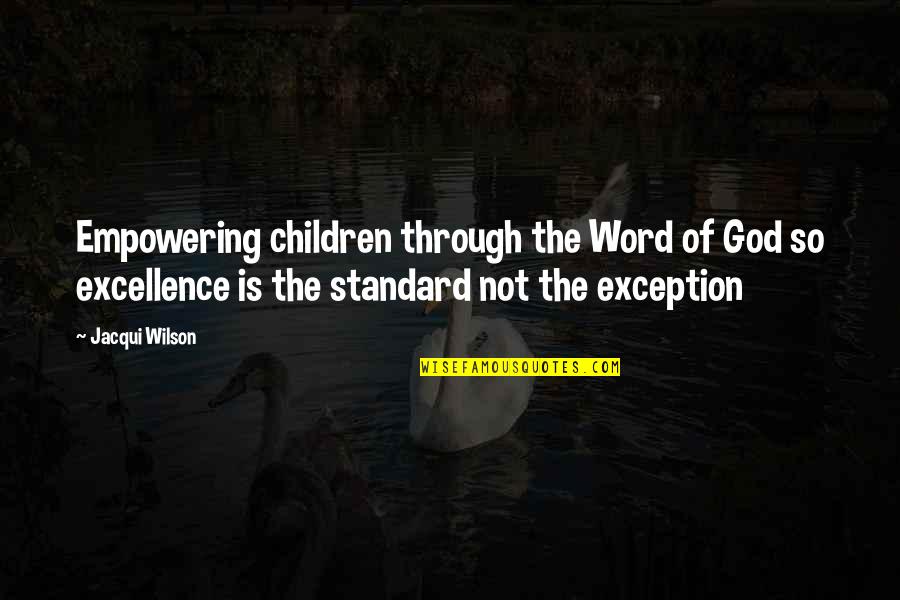 Christian Children Quotes By Jacqui Wilson: Empowering children through the Word of God so