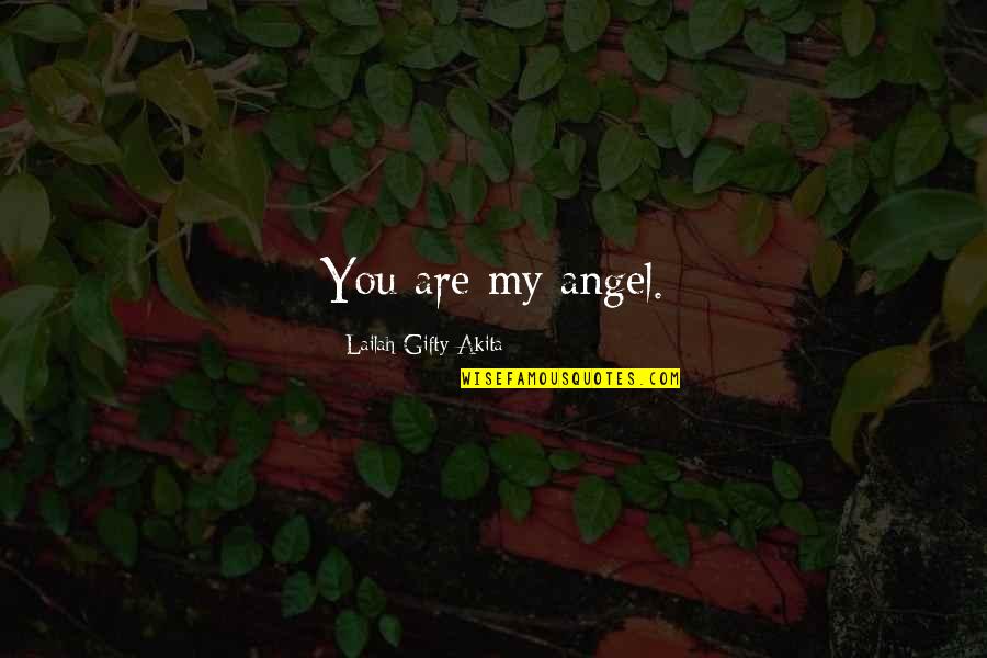 Christian Children Quotes By Lailah Gifty Akita: You are my angel.