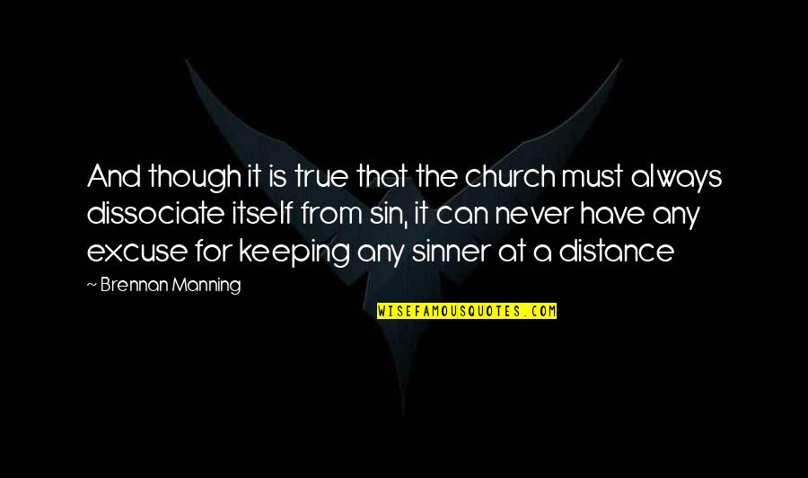 Christian Christlikeness Quotes By Brennan Manning: And though it is true that the church