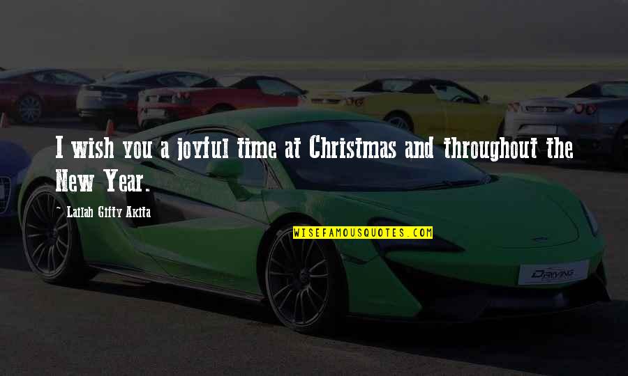 Christian Christmas Time Quotes By Lailah Gifty Akita: I wish you a joyful time at Christmas