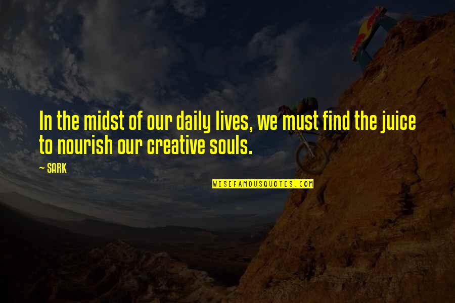 Christian Compassion Quotes By SARK: In the midst of our daily lives, we