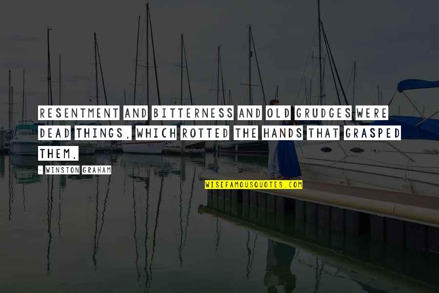 Christian Congratulations Quotes By Winston Graham: Resentment and bitterness and old grudges were dead Christian Congratulations Quotes By Winston Graham: Resentment and bitterness and old grudges were dead
