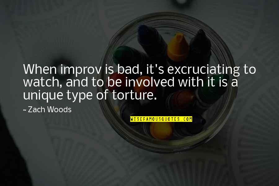 Christian Congratulations Quotes By Zach Woods: When improv is bad, it's excruciating to watch, Christian Congratulations Quotes By Zach Woods: When improv is bad, it's excruciating to watch,