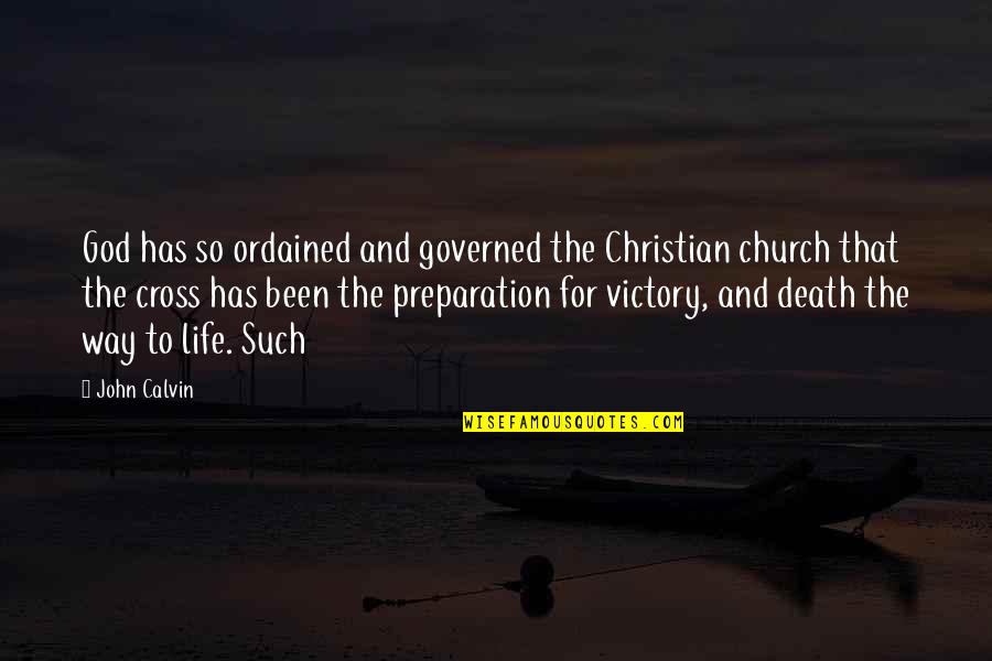 Christian Cross Quotes By John Calvin: God has so ordained and governed the Christian Christian Cross Quotes By John Calvin: God has so ordained and governed the Christian