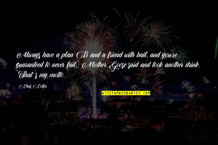Christian Crucifixion Quotes By Chris Colfer: Always have a plan B and a friend