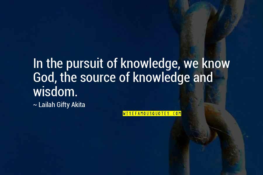Christian Education Quotes By Lailah Gifty Akita: In the pursuit of knowledge, we know God,