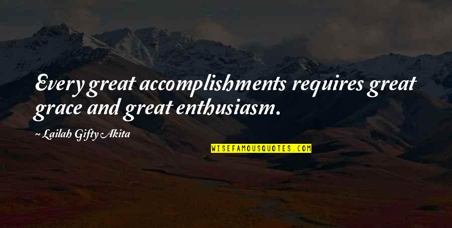 Christian Encouragement Quotes By Lailah Gifty Akita: Every great accomplishments requires great grace and great