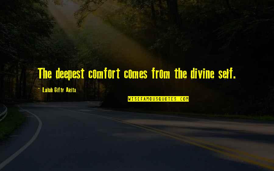 Christian Encouragement Quotes By Lailah Gifty Akita: The deepest comfort comes from the divine self.