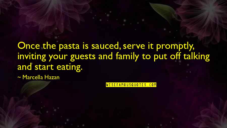 Christian Examination Quotes By Marcella Hazan: Once the pasta is sauced, serve it promptly, Christian Examination Quotes By Marcella Hazan: Once the pasta is sauced, serve it promptly,