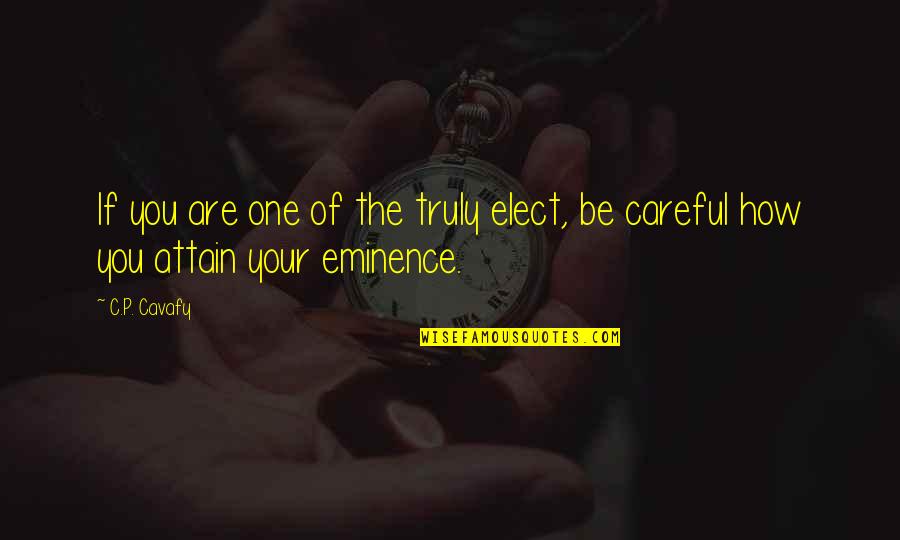 Christian Fasting Quotes By C.P. Cavafy: If you are one of the truly elect,