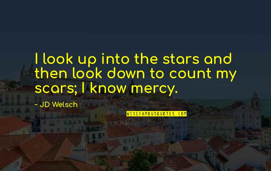 Christian Friends Quotes By JD Welsch: I look up into the stars and then