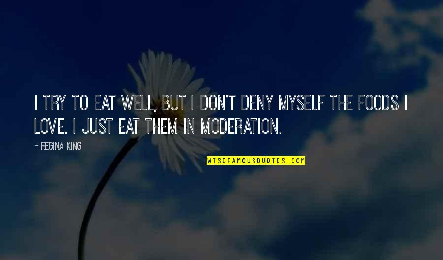 Christian Fundamentalism Quotes By Regina King: I try to eat well, but I don't Christian Fundamentalism Quotes By Regina King: I try to eat well, but I don't