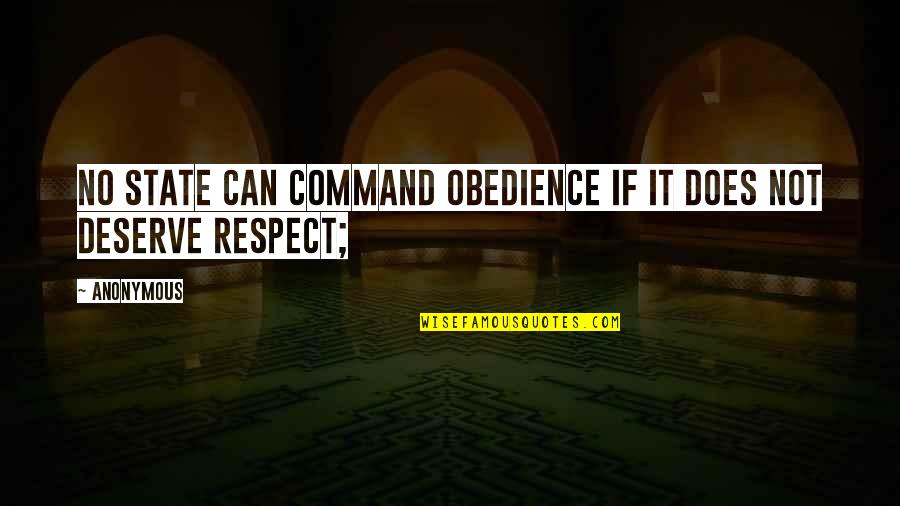 Christian Funerals Quotes By Anonymous: no State can command obedience if it does