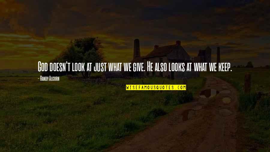 Christian Giving Quotes By Randy Alcorn: God doesn't look at just what we give.