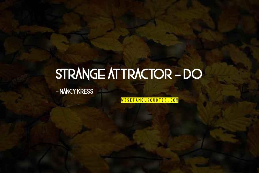 Christian Grey Business Quotes By Nancy Kress: strange attractor - do