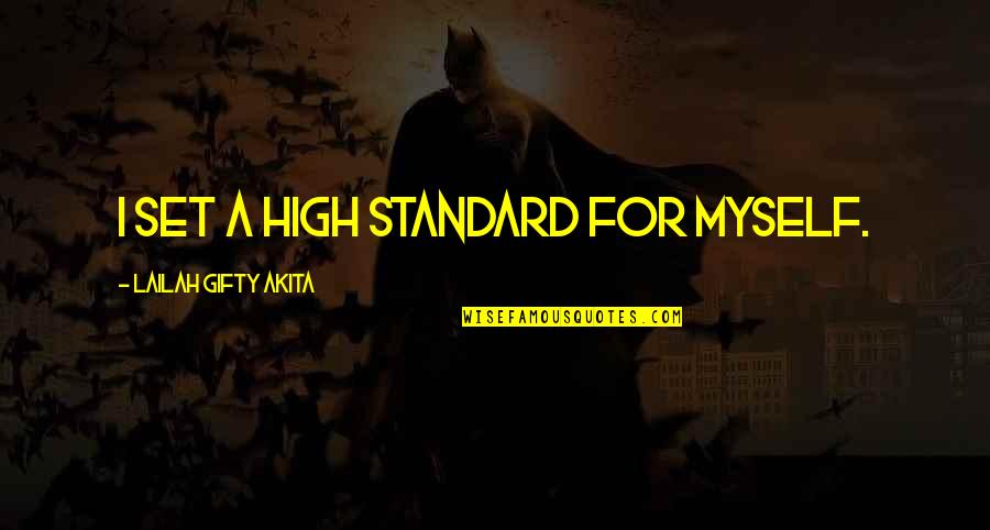 Christian Hope Quotes By Lailah Gifty Akita: I set a high standard for myself.