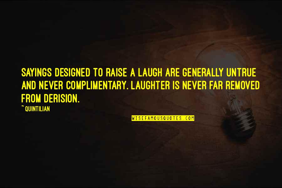 Christian Humanism Quotes By Quintilian: Sayings designed to raise a laugh are generally