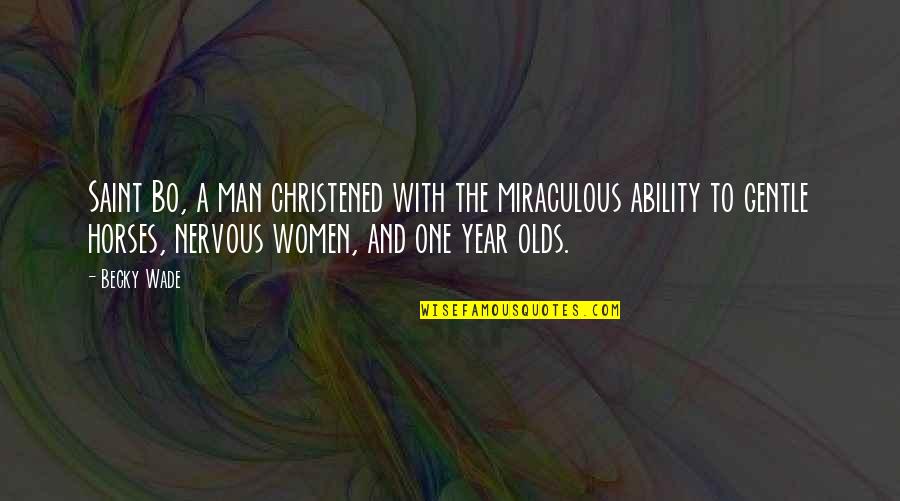 Christian Humor Quotes By Becky Wade: Saint Bo, a man christened with the miraculous Christian Humor Quotes By Becky Wade: Saint Bo, a man christened with the miraculous