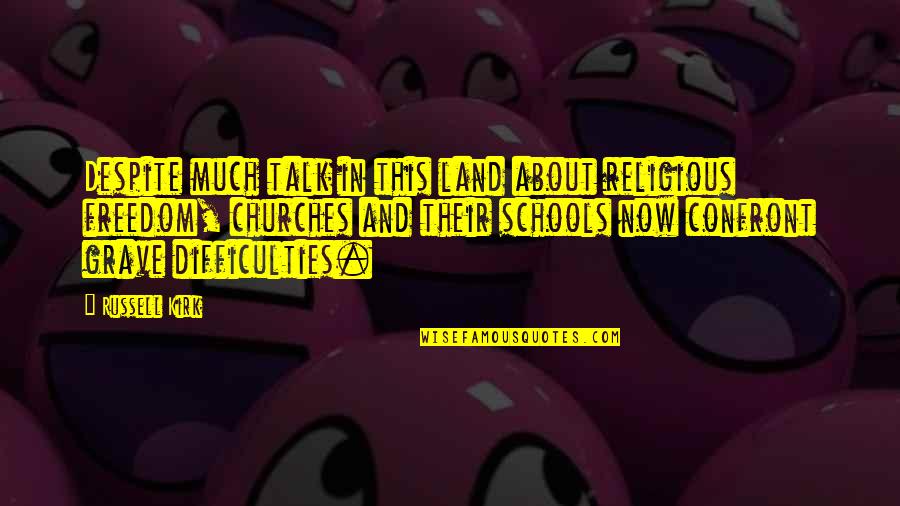 Christian Kirk Quotes By Russell Kirk: Despite much talk in this land about religious