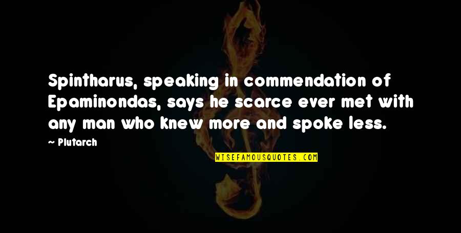 Christian Lenten Quotes By Plutarch: Spintharus, speaking in commendation of Epaminondas, says he Christian Lenten Quotes By Plutarch: Spintharus, speaking in commendation of Epaminondas, says he