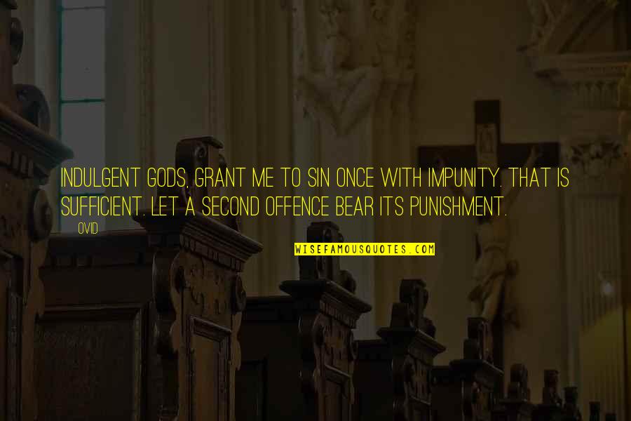 Christian Lighthouses Quotes By Ovid: Indulgent gods, grant me to sin once with Christian Lighthouses Quotes By Ovid: Indulgent gods, grant me to sin once with