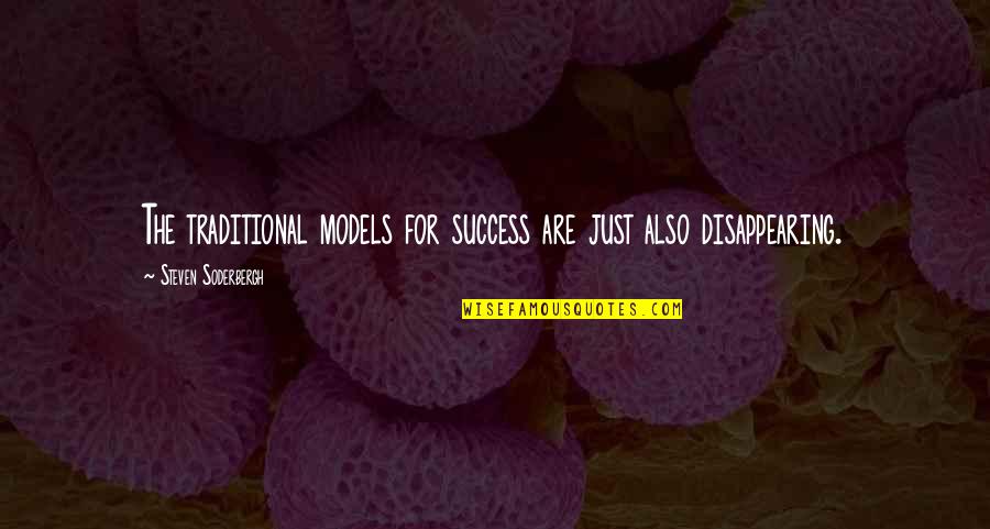 Christian Lovers Quotes By Steven Soderbergh: The traditional models for success are just also Christian Lovers Quotes By Steven Soderbergh: The traditional models for success are just also