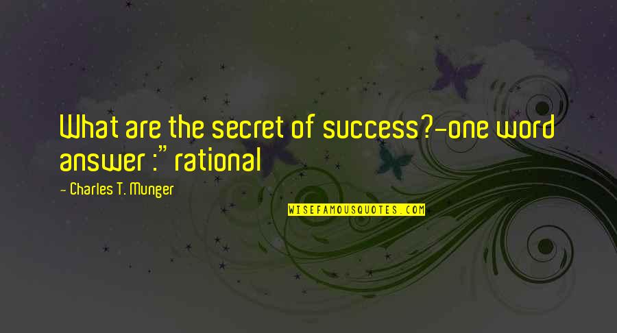 Christian Marquee Quotes By Charles T. Munger: What are the secret of success?-one word answer Christian Marquee Quotes By Charles T. Munger: What are the secret of success?-one word answer