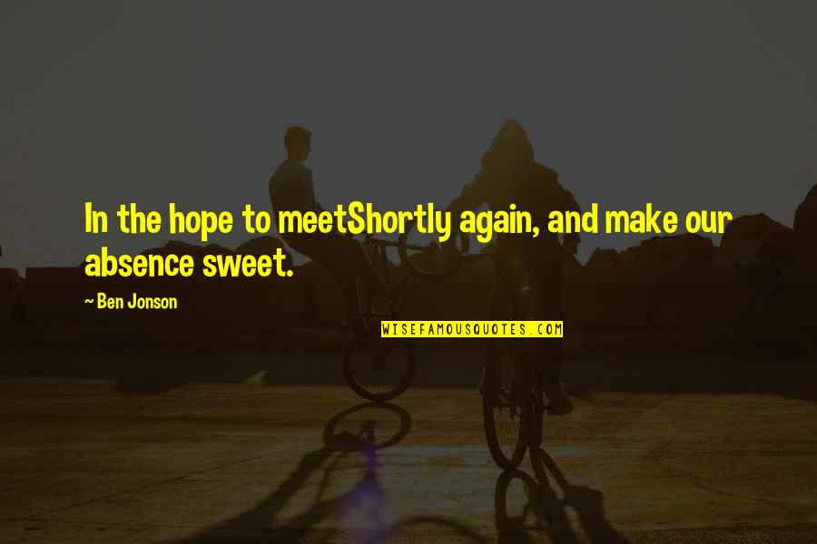 Christian Marriage Anniversary Quotes By Ben Jonson: In the hope to meetShortly again, and make