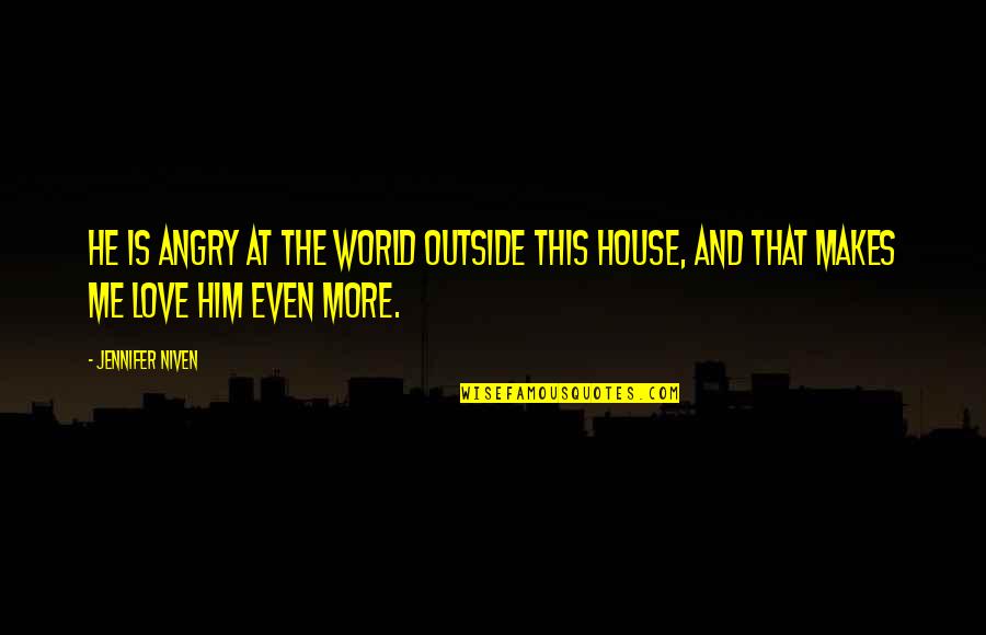 Christian Marriage Counseling Quotes By Jennifer Niven: He is angry at the world outside this