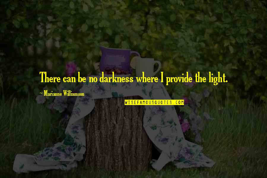 Christian Mission Work Quotes By Marianne Williamson: There can be no darkness where I provide