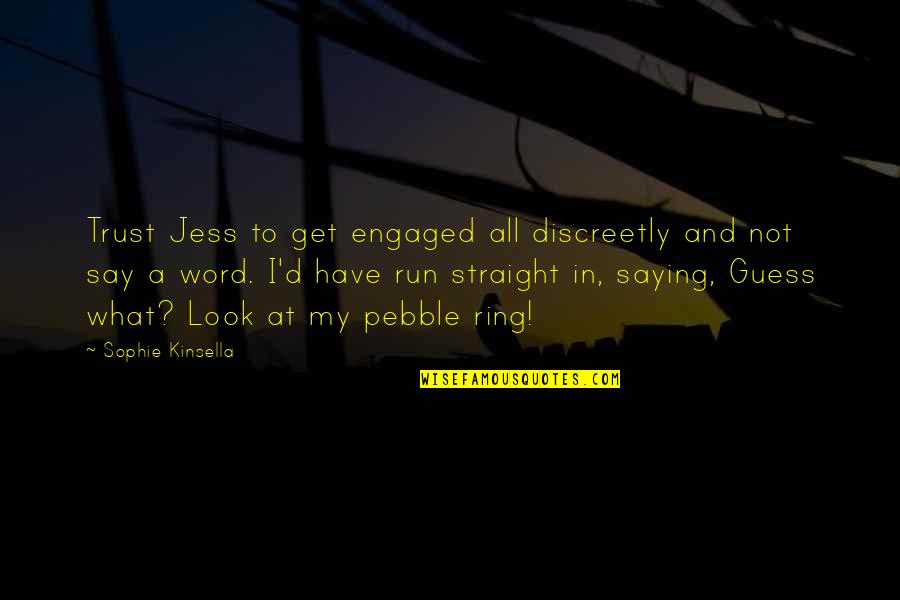 Christian Missions Quotes By Sophie Kinsella: Trust Jess to get engaged all discreetly and