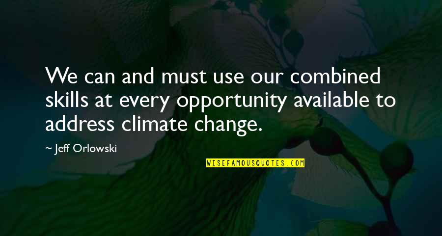 Christian Mother Son Quotes By Jeff Orlowski: We can and must use our combined skills
