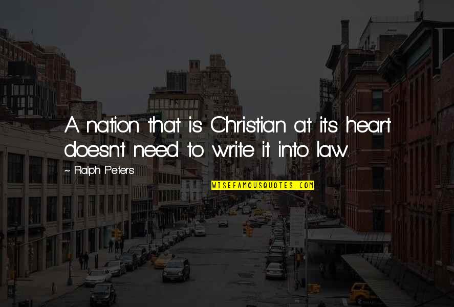 Christian Nation Quotes By Ralph Peters: A nation that is Christian at its heart