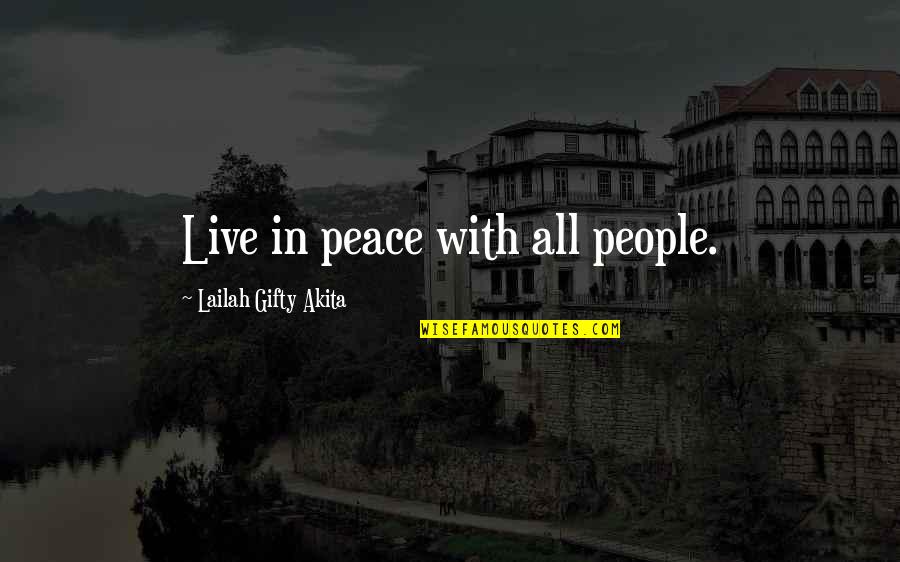 Christian Peace Quotes By Lailah Gifty Akita: Live in peace with all people.
