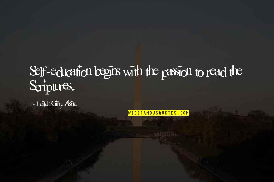 Christian Philosophy Quotes By Lailah Gifty Akita: Self-education begins with the passion to read the
