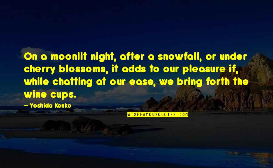 Christian Poet Quotes By Yoshida Kenko: On a moonlit night, after a snowfall, or