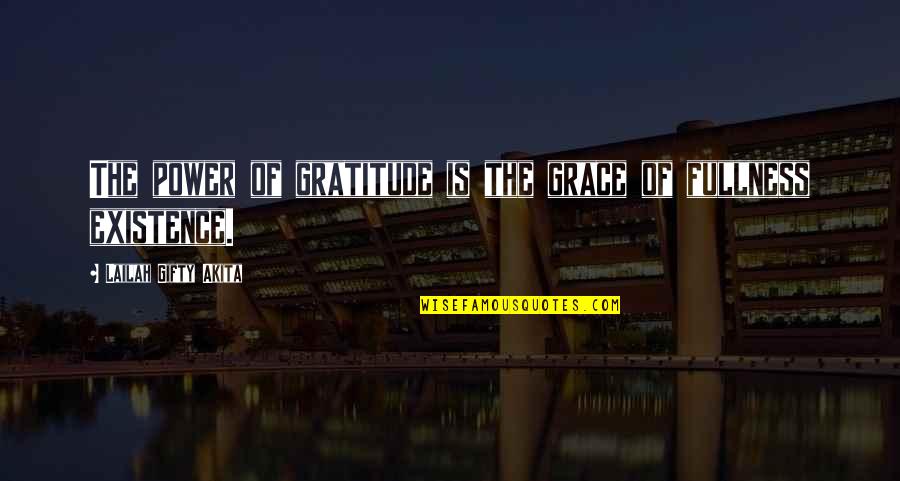 Christian Power Quotes By Lailah Gifty Akita: The power of gratitude is the grace of