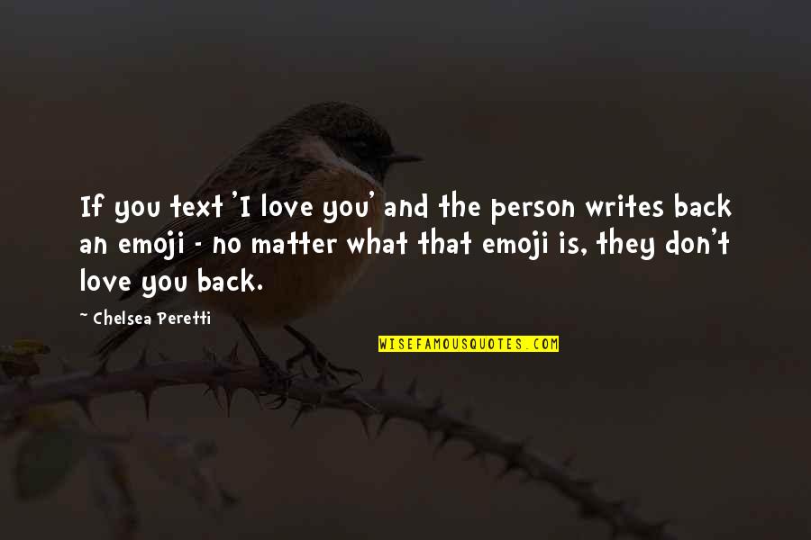 Christian Relationships Quotes By Chelsea Peretti: If you text 'I love you' and the