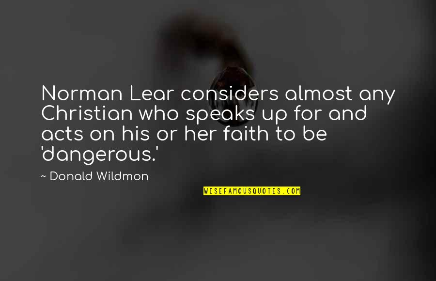 Christian Religious Quotes By Donald Wildmon: Norman Lear considers almost any Christian who speaks