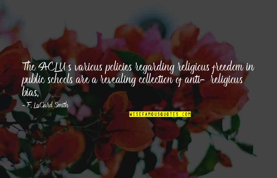 Christian Religious Quotes By F. LaGard Smith: The ACLU's various policies regarding religious freedom in Christian Religious Quotes By F. LaGard Smith: The ACLU's various policies regarding religious freedom in