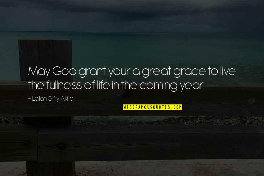 Christian Resolutions Quotes By Lailah Gifty Akita: May God grant your a great grace to