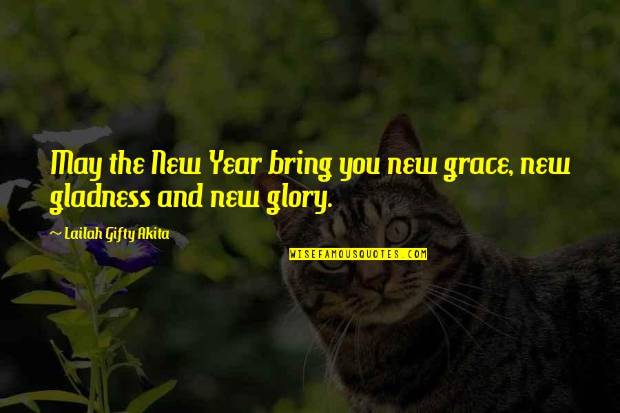 Christian Resolutions Quotes By Lailah Gifty Akita: May the New Year bring you new grace,